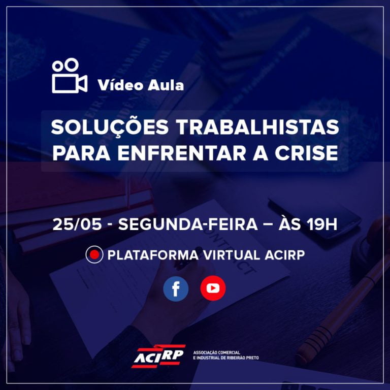 Soluções trabalhistas para enfrentar a crise é tema de eventos virtuais da ACIRP na próxima semana
