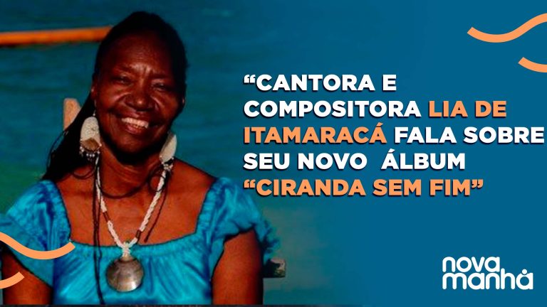 Cantora e compositora Lia de Itamaracá fala sobre seu novo álbum, “Ciranda sem fim”