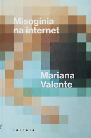 De Dieckmann a Marielle, livro explora a relação da internet com a misoginia