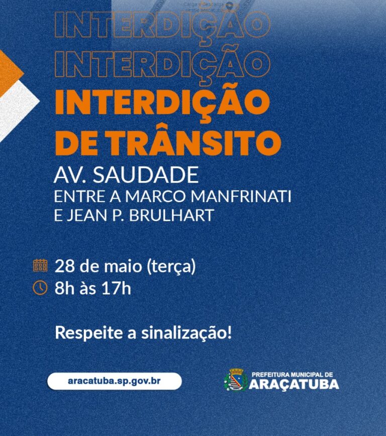 Secretaria de Mobilidade Urbana informa interdição de trecho da Avenida Saudade em Araçatuba