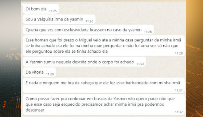 Suspeito de matar Victória foi até a casa da família de Yasmim: 'perguntou se ela tinha sido encontrada'