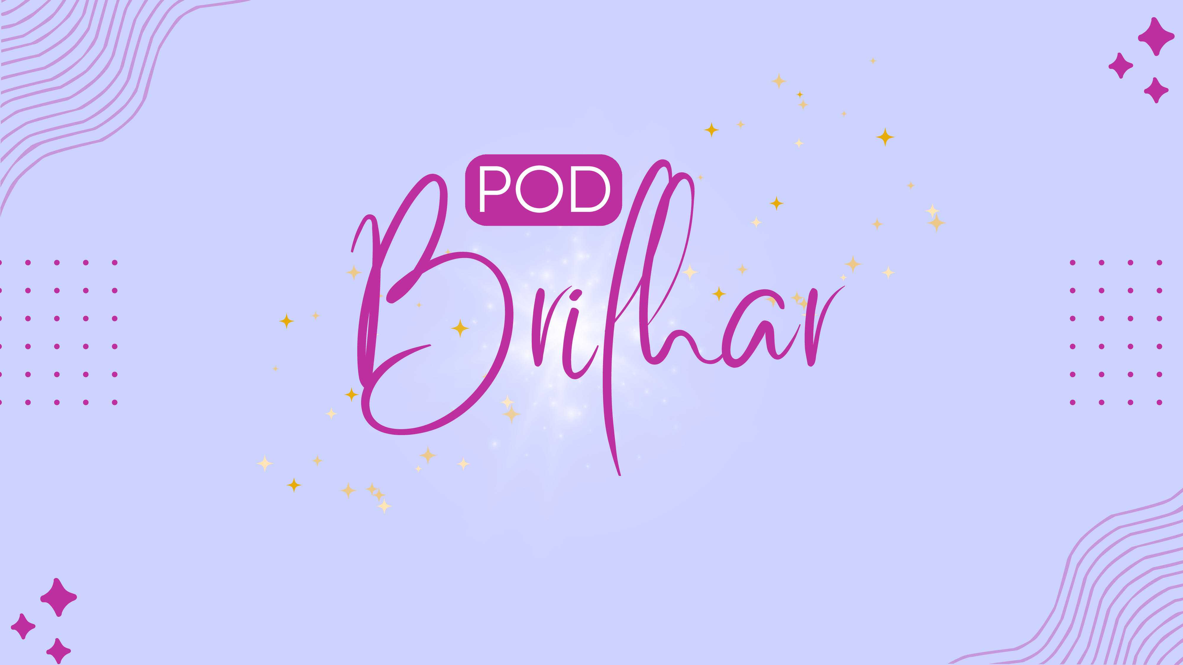POD BRILHAR