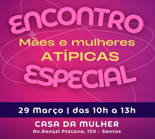 Casa da Mulher de Santos promove encontro dedicado à mães e mulheres atípicas
