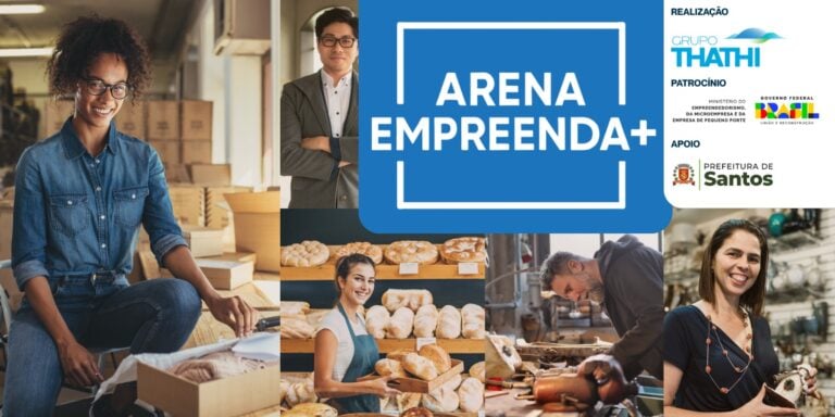 Arena Empreenda+ chega a Santos na próxima semana com apoio do Grupo Thathi; Saiba como participar