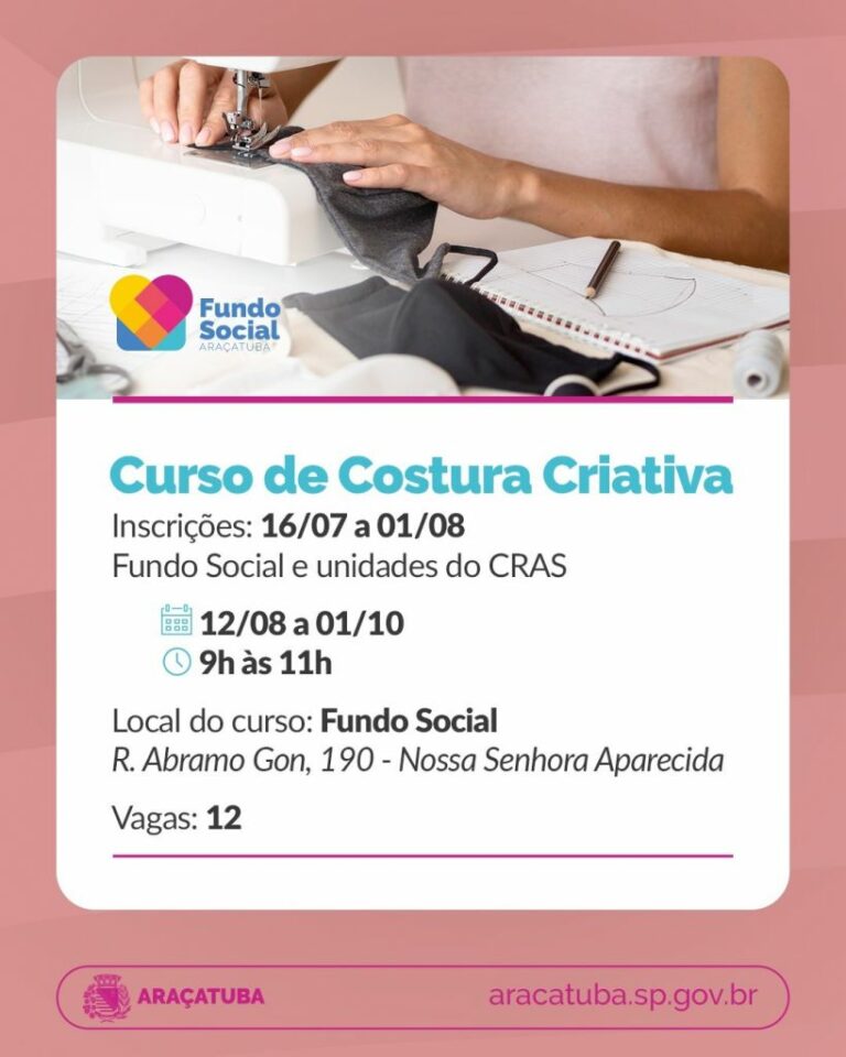 Fundo Social de Araçatuba abre inscrições para novas turmas dos cursos de costura criativa e patch aplique
