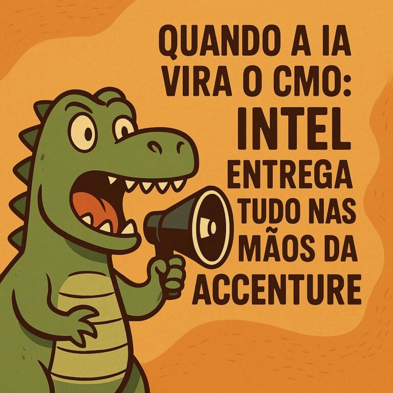 Mansur: “Quando a IA vira o CMO: Intel entrega tudo nas mãos da Accenture”