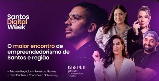 Santos Digital Week reúne empreendedores, startups, criadores de conteúdo e integrantes da economia criativa. 