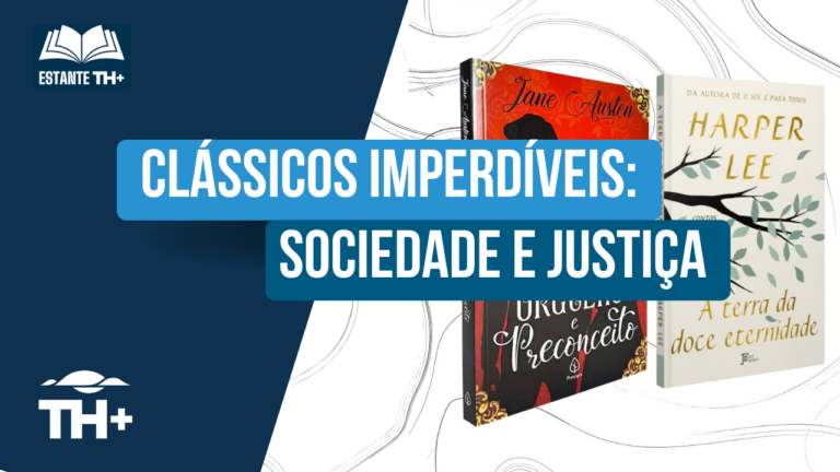 Clássicos Imperdíveis: Sociedade e Justiça em Jane Austen e Harper Lee