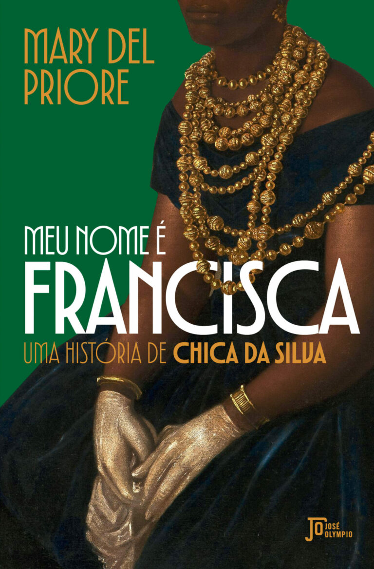 “Meu nome é Francisca – Uma história de Chica da Silva” é o novo livro da historiadora Mary Del Priore que revisita a trajetória da mulher à frente de seu tempo