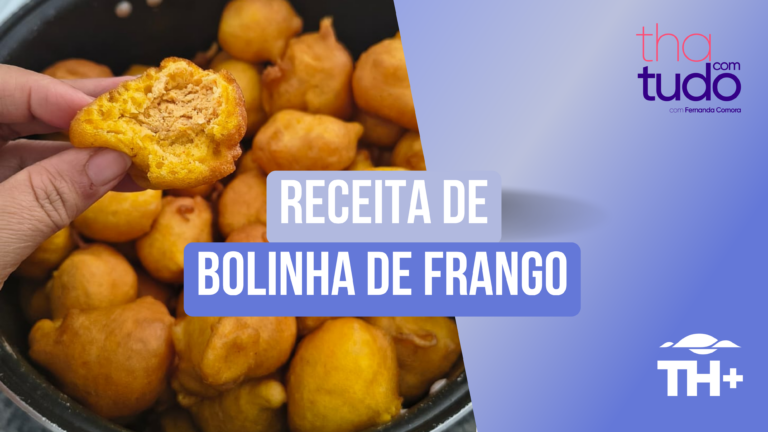 ThaComTudo: Confira uma receita deliciosa de Bolinha de Frango!
