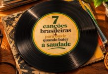 7 canções brasileiras para ouvir quando bater a saudade