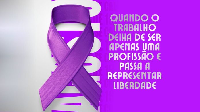Agosto Lilás: quando o trabalho deixa de ser apenas uma profissão e passa a representar liberdade