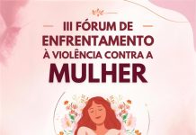 Agosto Lilás: Projeto Florescer promove 3º Fórum de Enfrentamento à Violência contra a Mulher
