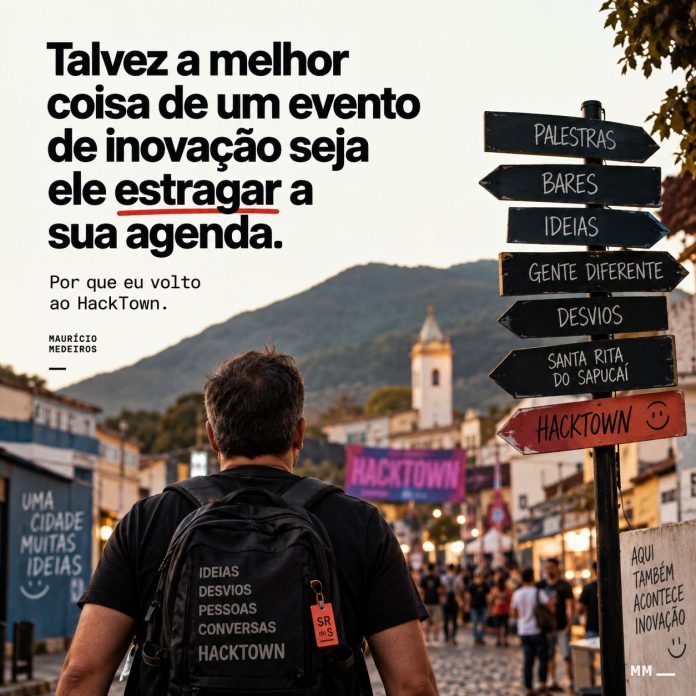 Talvez a melhor coisa de um evento de inovação seja ele estragar a sua agenda