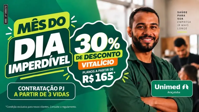 Hoje é o Dia Imperdível da Unimed Araçatuba: 30% de desconto vitalício